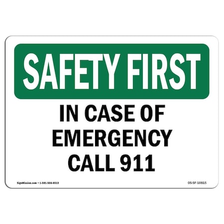 Signmission OSHA Safety First Sign - In Case of Emergency Call 911, Landscape OS-SF-D-35-L-10815